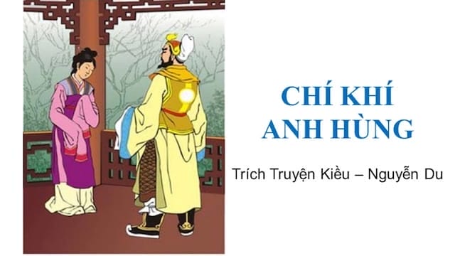 Kiệt tác Truyện Kiều với đoạn trích “Chí khí anh hùng”