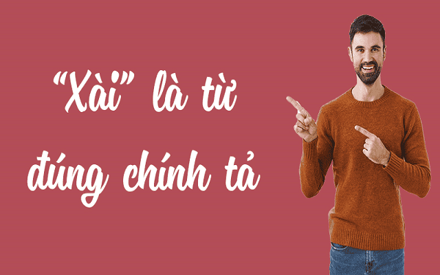 Sài hay Xài là đúng chính tả