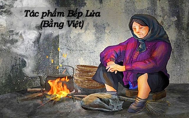 Tác phẩm Bếp lửa với hình ảnh người bà của nhà thơ Bằng Việt