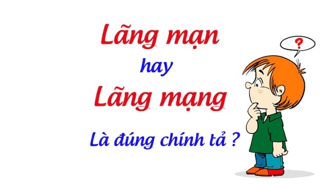 Nhiều nguyên nhân dẫn đến sự sai sót của người dùng giữa làng mạn và lãng mạng