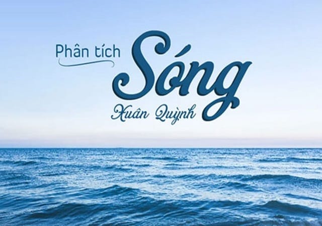 Hướng dẫn lập dàn ý phân tích Sóng của Xuân Quỳnh