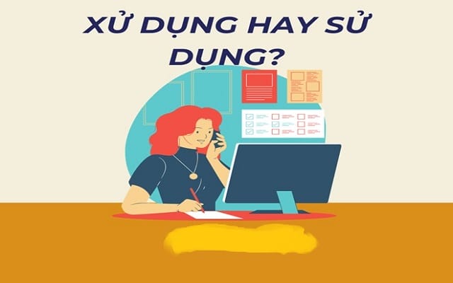 Sử dụng hay xử dụng là đúng