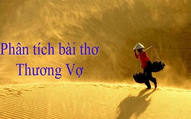 Văn mẫu chọn lọc phân tích bài thơ Thương vợ