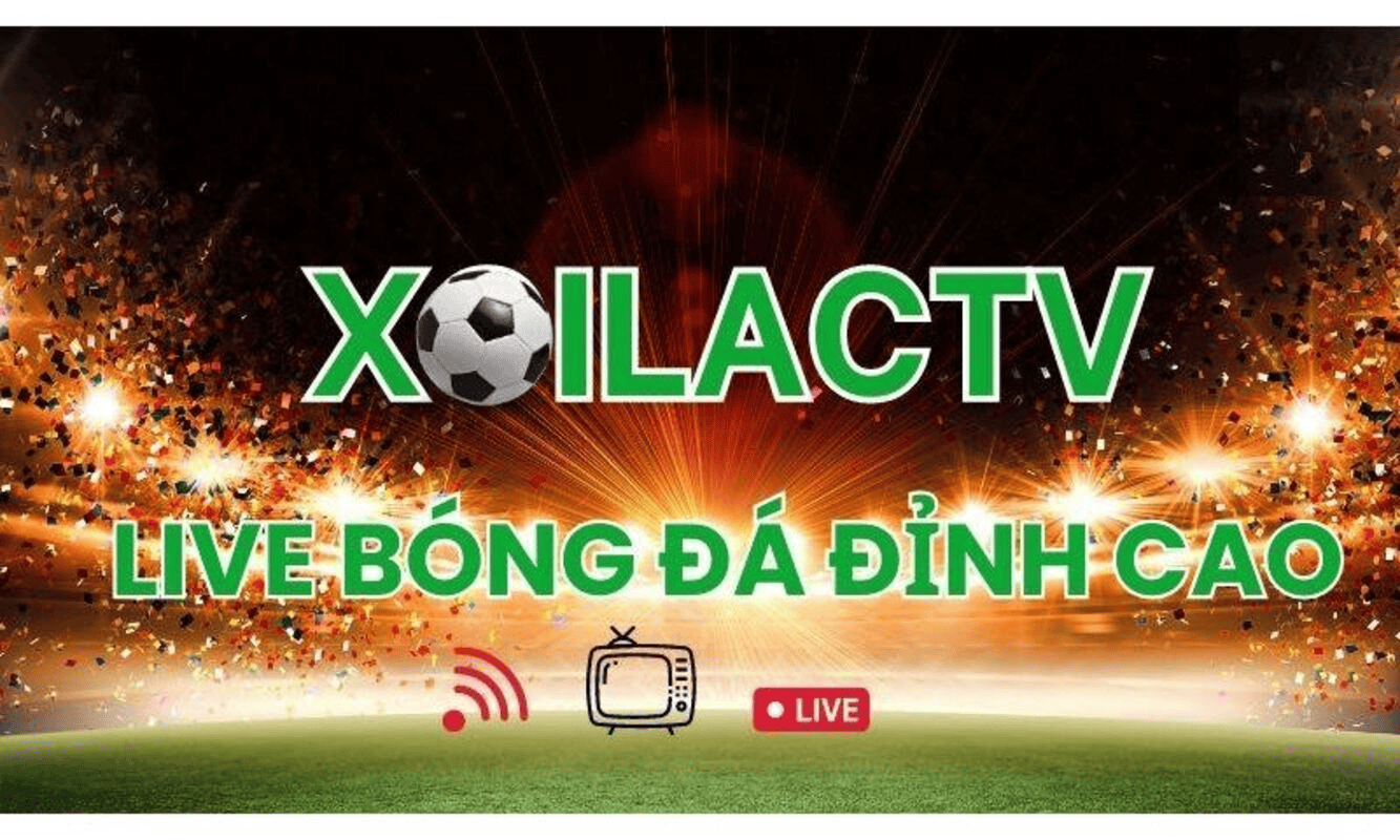 Vì sao bạn nên lựa chọn xem trực tiếp bóng đá tại Xoilac TV