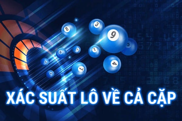 Cách tính xác suất lô về cả cặp theo bạc nhớ
