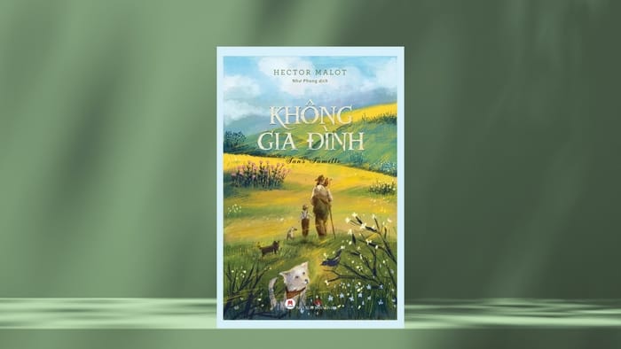 “Không Gia Đình” là tác phẩm sáng giá nhất, được nhắc đến nhiều nhất của nhà văn người Pháp Hector Malot