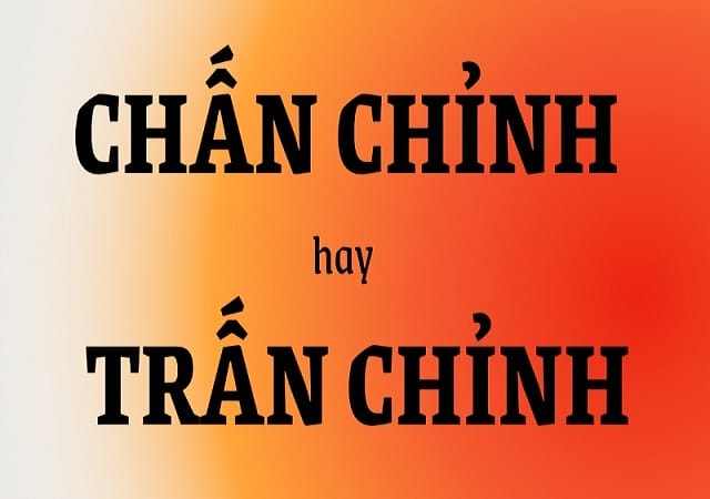 Lý do nhầm lẫn giữa chấn chỉnh và trấn chỉnh