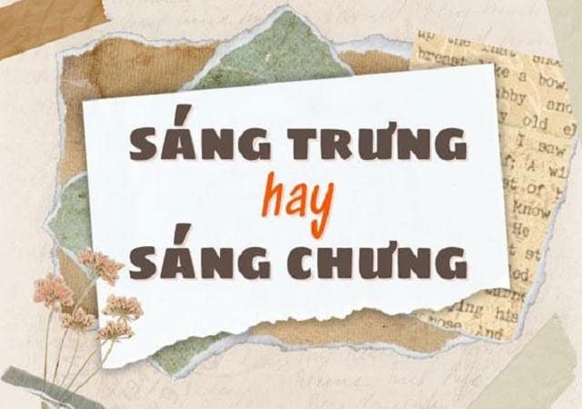 Lý do nhầm lẫn giữa sáng trưng và sáng chưng