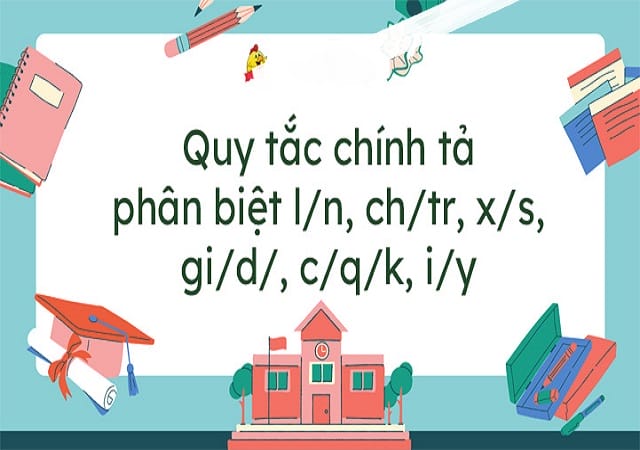 Nắm vững quy tắc chính tả sẽ giúp hạn chế mắc lỗi