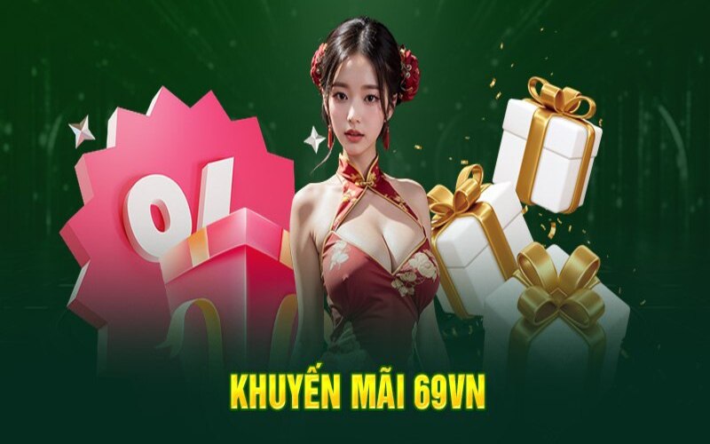 Làm sao để không bỏ lỡ khuyến mãi 69VN?