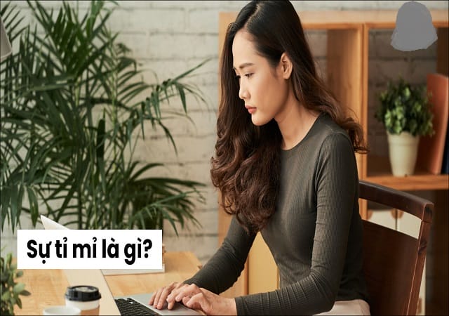 Tỉ mỉ là gì, biểu hiện của người tỉ mỉ