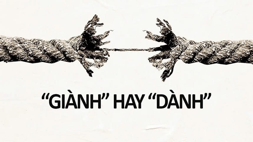 Giành hay dành, từ nào đúng chính tả?