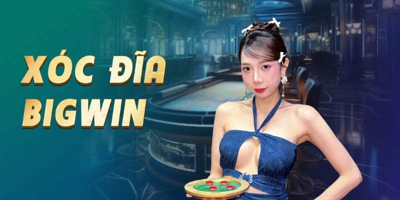 Các tính năng nổi bật của sảnh live xóc đĩa BigWin
