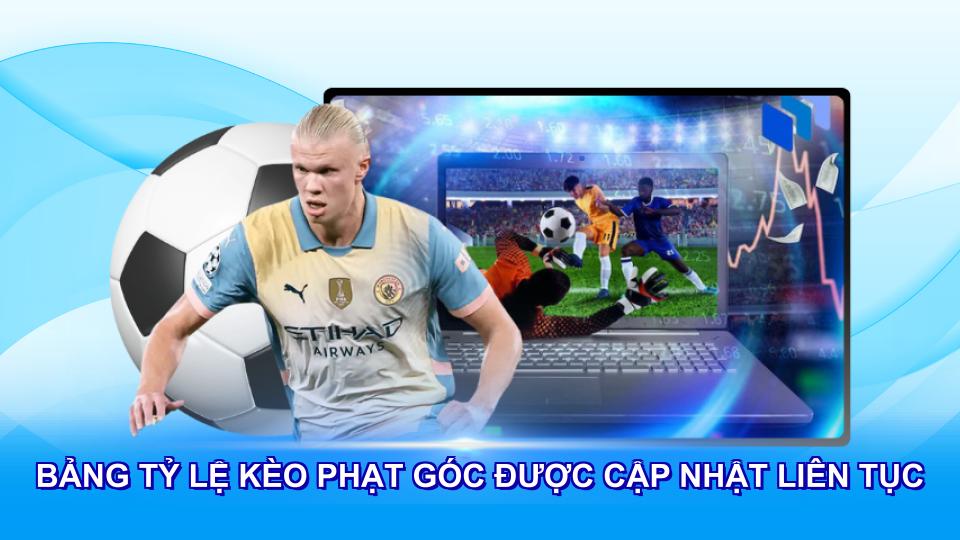 Bảng tỷ lệ kèo phạt góc được cập nhật liên tục