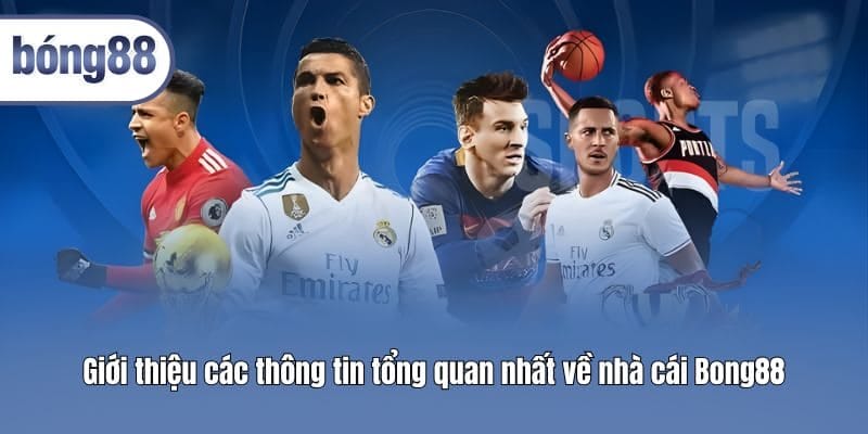 Giới thiệu các thông tin tổng quan nhất về nhà cái Bong88