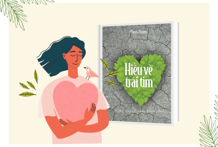 Hiểu Về Trái Tim - cuốn sách chữa lành tâm hồn, sống bình an