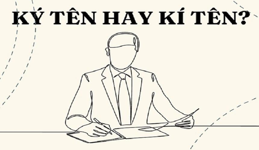 Ký tên hay kí tên đúng chính tả