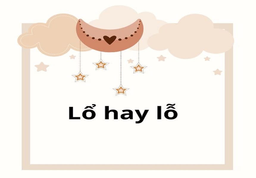 Lổ hay lỗ viết đúng chính tả
