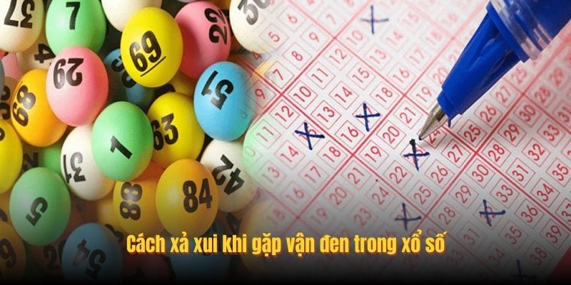 Cách xả xui khi gặp vận đen trong xổ số