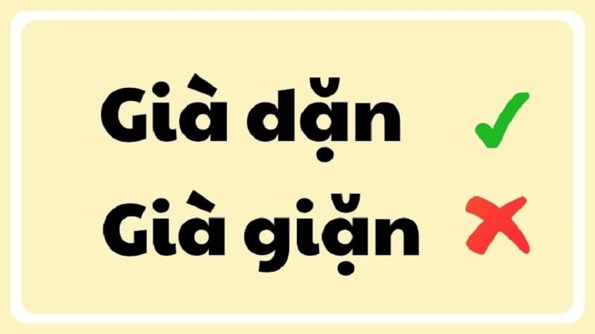 Phân biệt già dặn hay già giặn