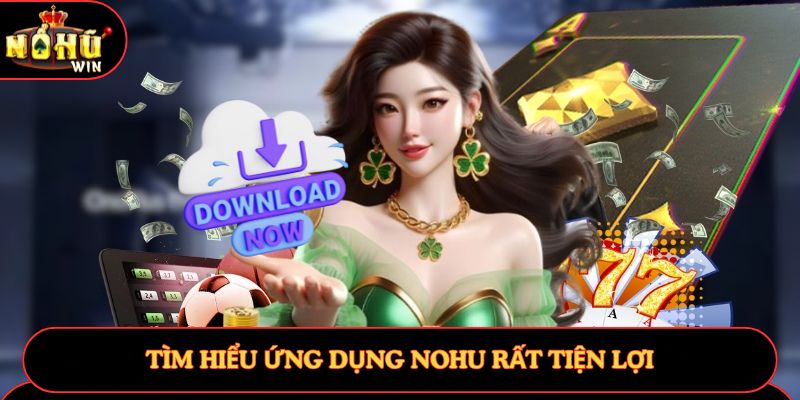 Tìm hiểu ứng dụng Nohu rất tiện lợi