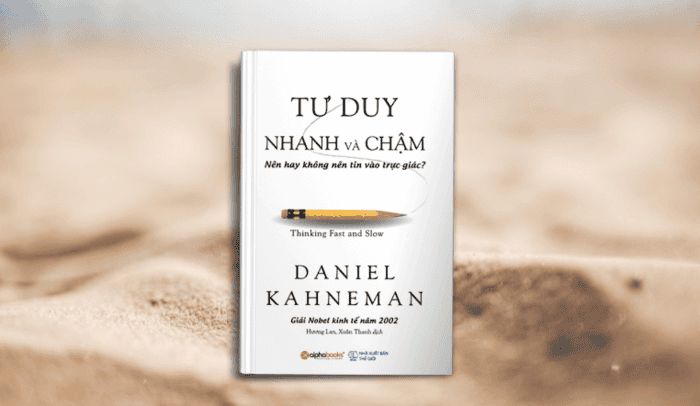 Tư duy nhanh và chậm - thấu hiểu não bộ và quyết định đúng