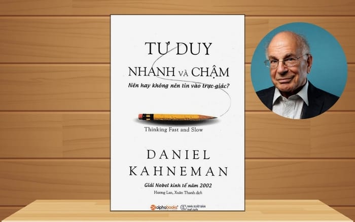 Tóm tắt ý chính nội dung cuốn sách Tư duy nhanh và chậm