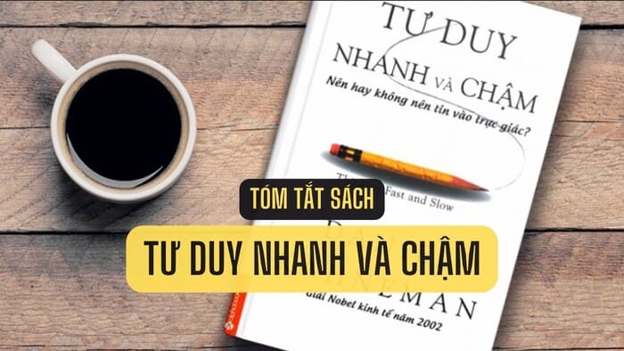 Tư duy nhanh và chậm sẽ giúp bạn đưa ra những quyết định đúng đắn và hợp lý