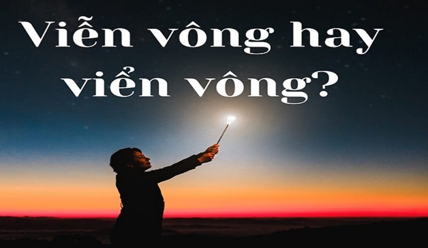 Viển vông là từ viết đúng chính tả