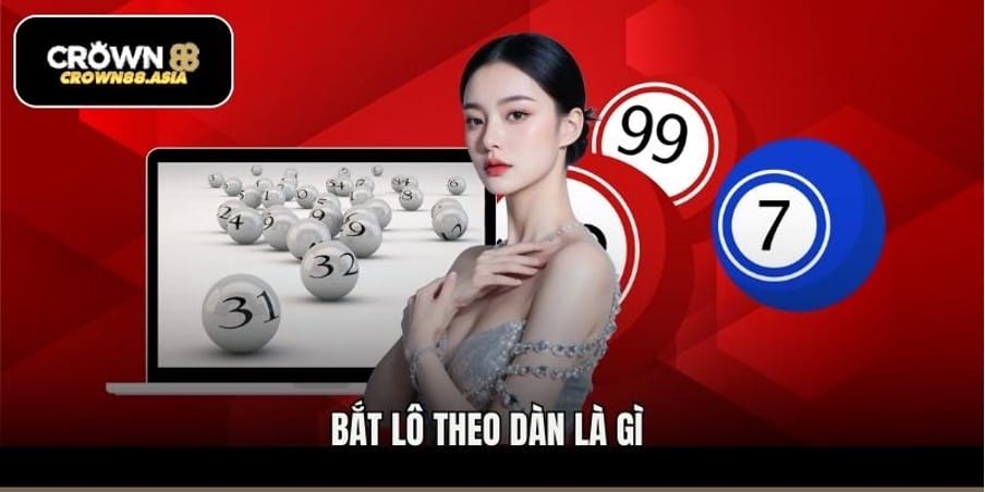 Bắt lô theo dàn là gì