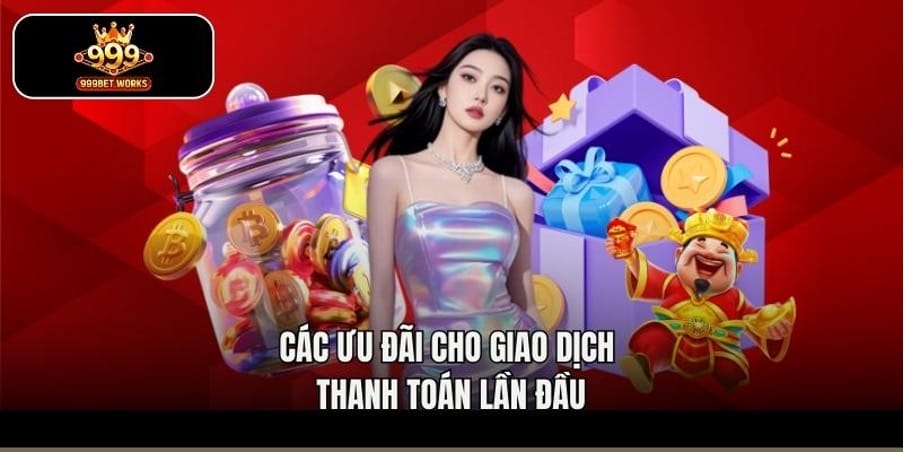 Các ưu đãi cho giao dịch thanh toán lần đầu