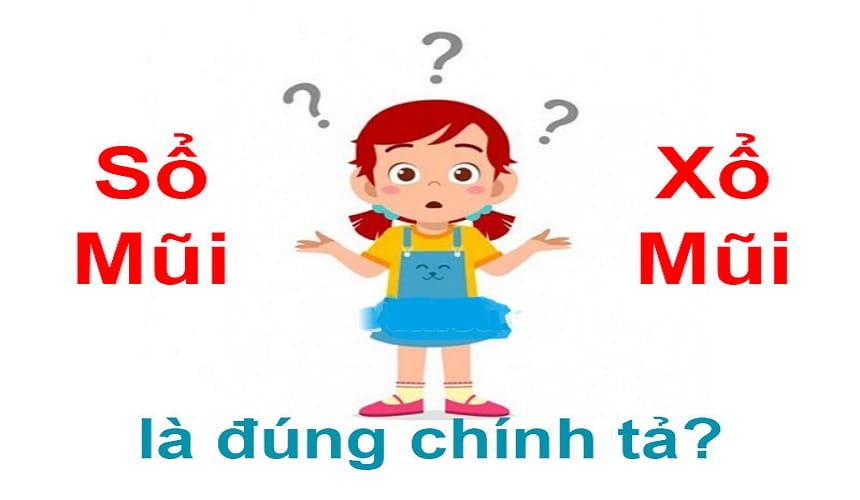 Sổ mũi hay xổ mũi đúng chính tả