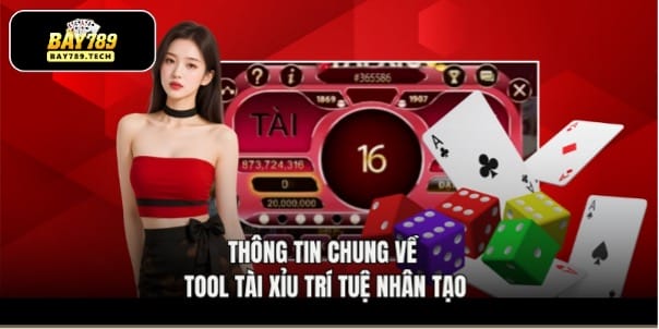 Thông tin chung về tool tài xỉu trí tuệ nhân tạo