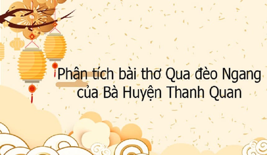 Bài văn mẫu phân tích Qua đèo Ngang của Bà Huyện Thanh Quan