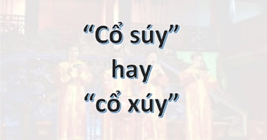 Cách sử dụng từ cổ xúy hiện nay