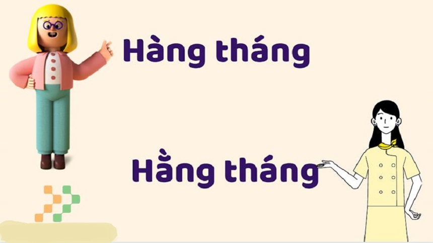 Hàng tháng hay hằng tháng đúng chính tả