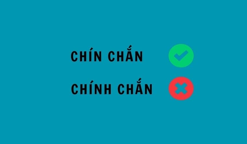 Phân biệt từ chính chắn và chín chắn