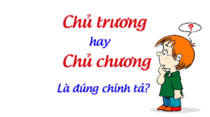 Phân biệt chủ trương và chủ chương