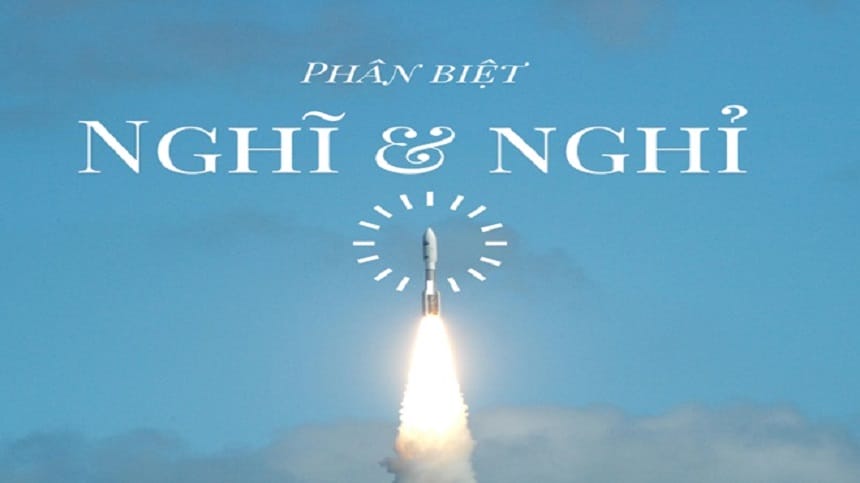 Nghĩ hay nghỉ đúng chính tả/Phân biệt sự khác nhau giữa nghĩ và nghỉ