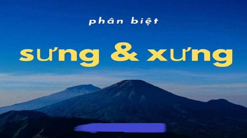 Phân biệt sưng hay xưng