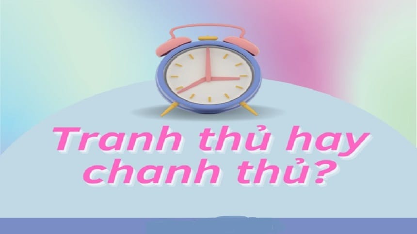 Phân biệt tranh thủ hay tranh thủ/Lý do bạn cần diễn đạt đúng chính tả