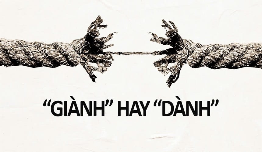 Ý nghĩa của giành và dành