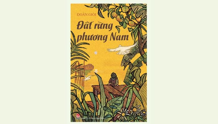 Đôi nét về nhà văn Đoàn Giỏi và hoàn cảnh sáng tác Đất rừng phương Nam