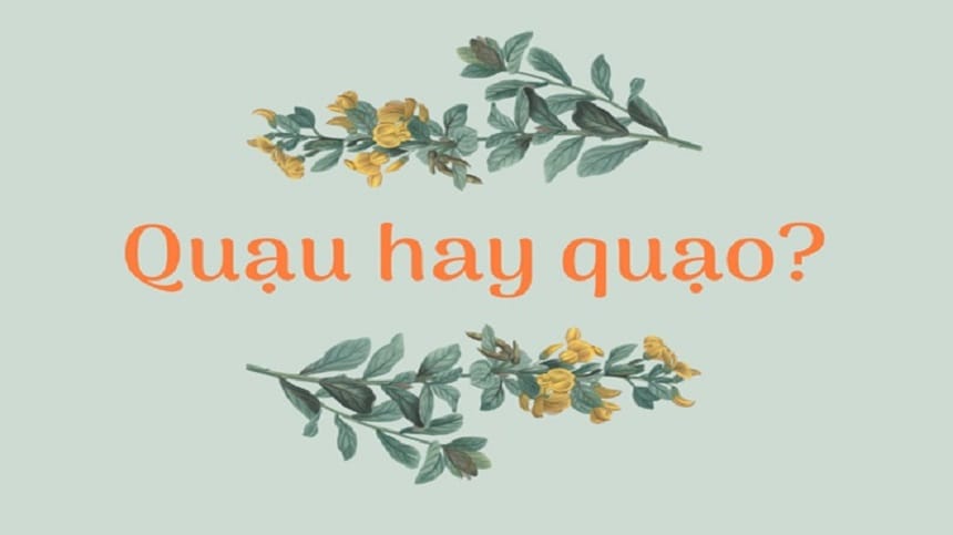 Quạo hay quạu đúng chính tả