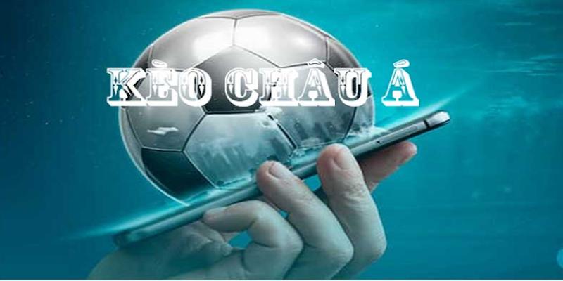 Giới thiệu kèo Châu Á là gì