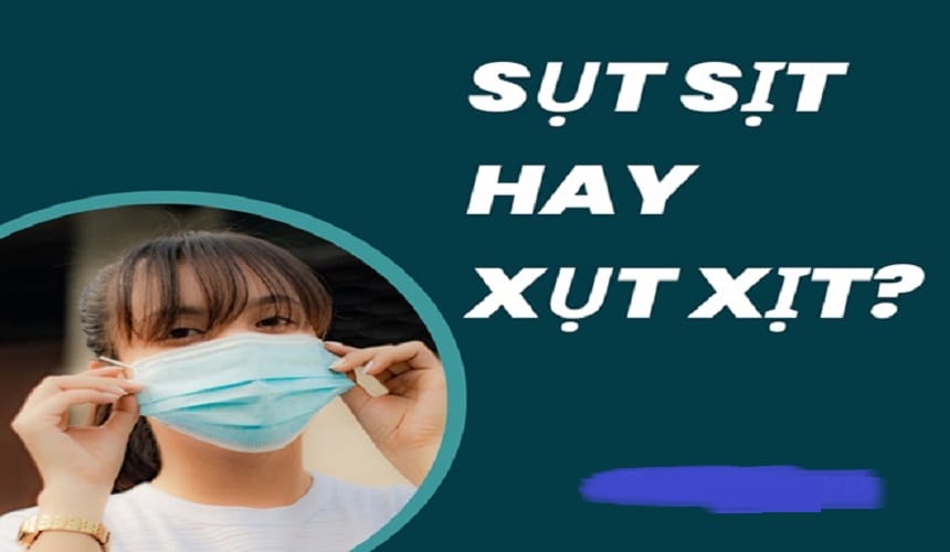 Sụt sịt hay xụt xịt đúng chính tả