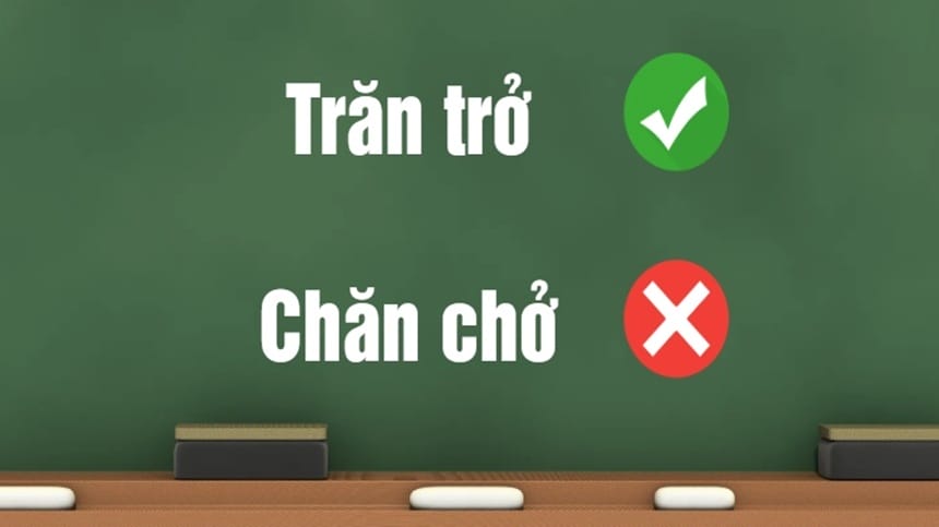 Chăn chở hay trăn trở đúng chính tả