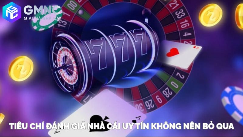 Tiêu Chí Đánh Giá Nhà Cái Uy Tín Mà Cược Thủ Không Nên Bỏ Qua