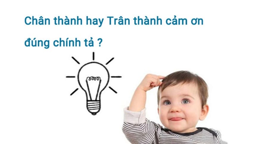 Lý do nhầm lẫn giữa chân thành và trân thành