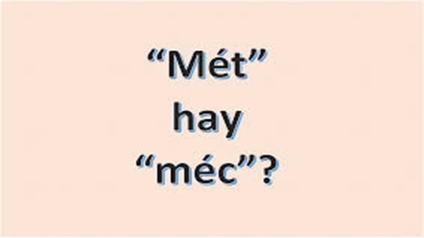 Méc hay mét đúng chính tả